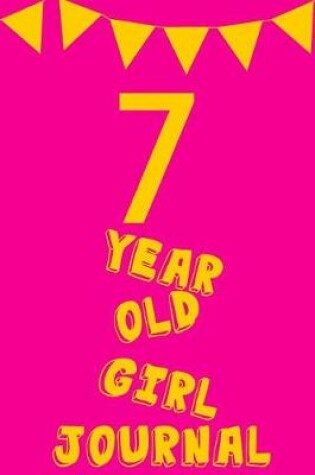 Cover of 7 Year Old Girl Journal