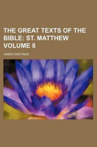 Cover of The Great Texts of the Bible Volume 8; St. Matthew