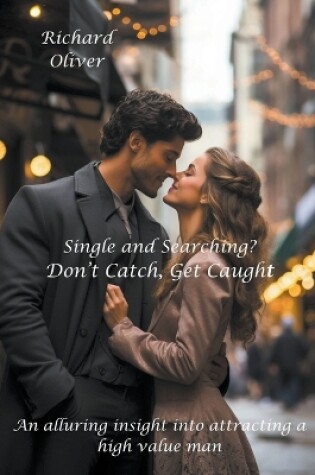 Cover of Single and Searching? Don't Catch, Get Caught
