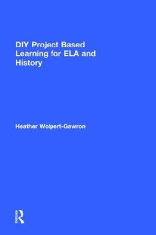 Cover of DIY Project Based Learning for ELA and History