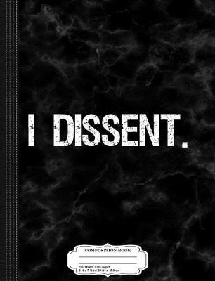 Cover of I Dissent Anti-Trump Scotus Liberal Composition Notebook
