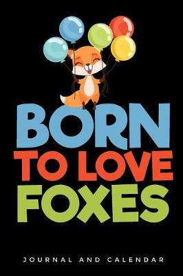 Book cover for Born to Love Foxes