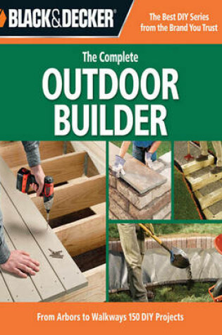 Cover of Black & Decker the Complete Outdoor Builder