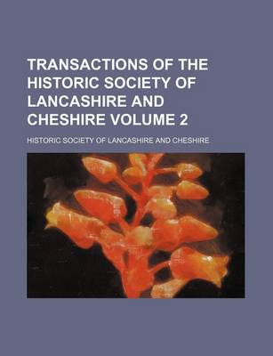 Book cover for Transactions of the Historic Society of Lancashire and Cheshire Volume 2