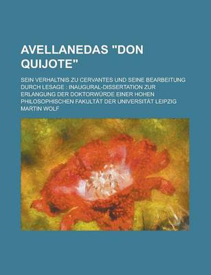 Book cover for Avellanedas Don Quijote; Sein Verhaltnis Zu Cervantes Und Seine Bearbeitung Durch Lesage