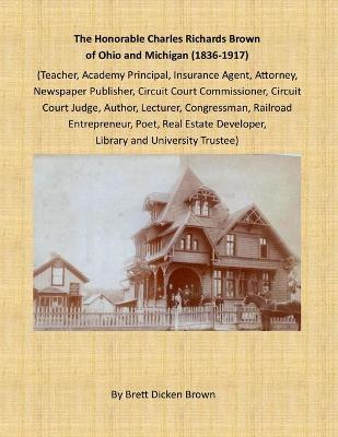 Book cover for The Honorable Charles Richards Brown of Ohio and Michigan (1836-1917)