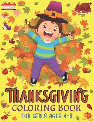 Book cover for Thanksgiving Coloring Book for Girls Ages 4-8