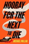 Book cover for Hooray for the Next To Die