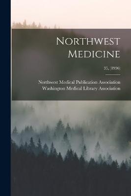 Book cover for Northwest Medicine; 35, (1936)
