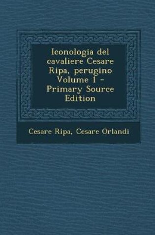 Cover of Iconologia del Cavaliere Cesare Ripa, Perugino Volume 1