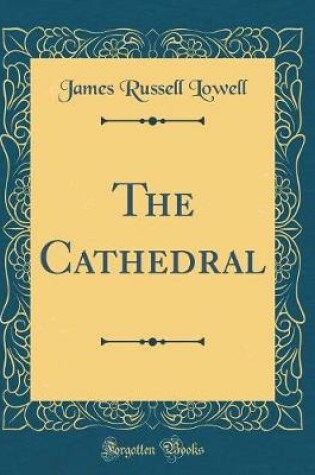 Cover of The Cathedral (Classic Reprint)