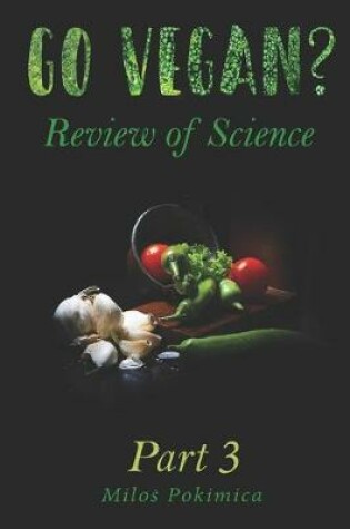 Cover of Go Vegan? Review of Science Part 3