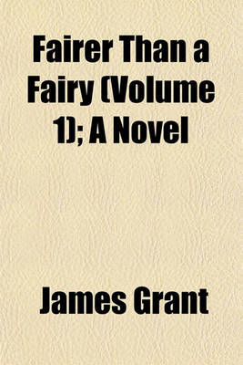 Book cover for Fairer Than a Fairy (Volume 1); A Novel