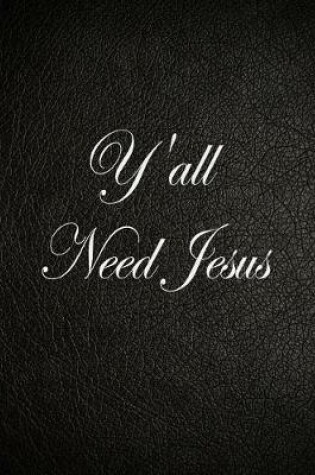 Cover of Y'All Need Jesus