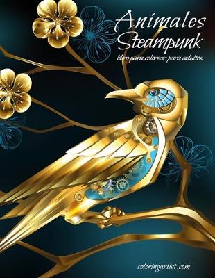 Book cover for Animales Steampunk libro para colorear para adultos