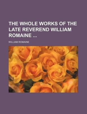 Book cover for The Whole Works of the Late Reverend William Romaine (Volume 3)