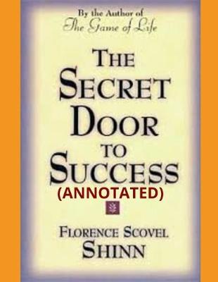 Book cover for The Secret Door To Success (Annotated)