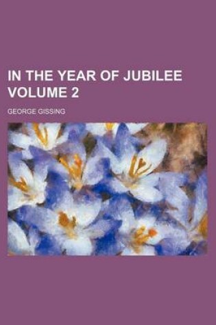 Cover of In the Year of Jubilee Volume 2