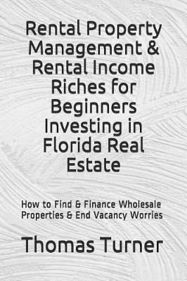 Book cover for Rental Property Management & Rental Income Riches for Beginners Investing in Florida Real Estate