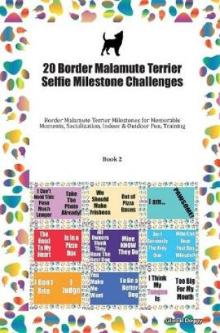 Cover of 20 Border Malamute Terrier Selfie Milestone Challenges