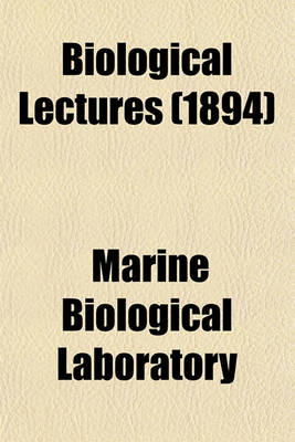 Book cover for Biological Lectures (1894)