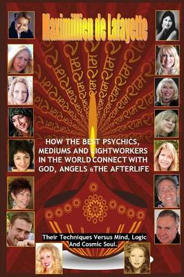 Book cover for How the Best Psychics, Mediums and Lightworkers in the World Connect with God, Angels and the Afterlife