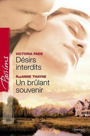 Cover of Desirs Interdits - Un Brulant Souvenir (Harlequin Passions)