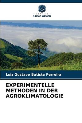 Book cover for Experimentelle Methoden in Der Agroklimatologie