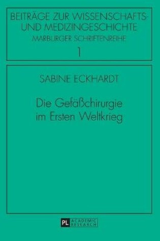 Cover of Die Gefaesschirurgie Im Ersten Weltkrieg