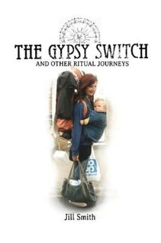 Cover of The GYPSY SWITCH AND OTHER RITUAL JOURNEYS