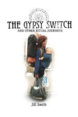 Book cover for The GYPSY SWITCH AND OTHER RITUAL JOURNEYS