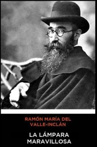 Cover of Ramón María del Valle-Inclán - La Lámpara Maravillosa
