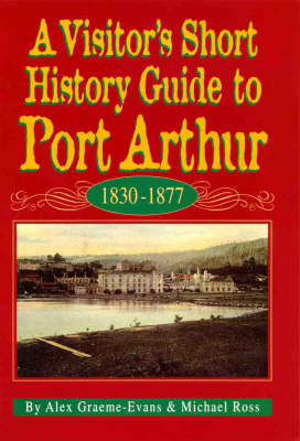 Book cover for A Visitor's Short History Guide to Port Arthur