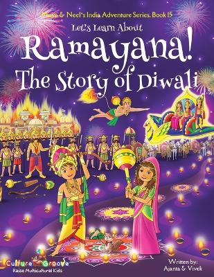 Cover of Let's Learn About Ramayana! The Story of Diwali (Maya & Neel's India Adventure Series, Book 15)