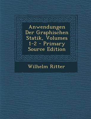 Book cover for Anwendungen Der Graphischen Statik, Volumes 1-2