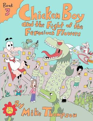 Book cover for Chicken Boy and the Fight of the Ferocious Flowers