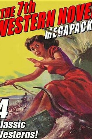Cover of The 7th Western Novel Megapack(r)