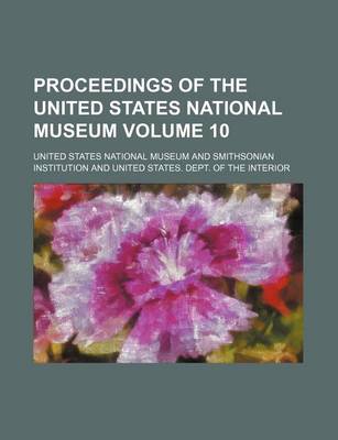 Book cover for Proceedings of the United States National Museum Volume 10