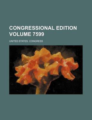 Book cover for Congressional Edition Volume 7599