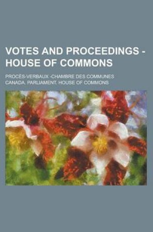 Cover of Votes and Proceedings - House of Commons; Proces-Verbaux -Chambre Des Communes