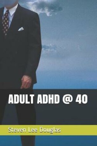 Cover of Adult ADHD @ 40