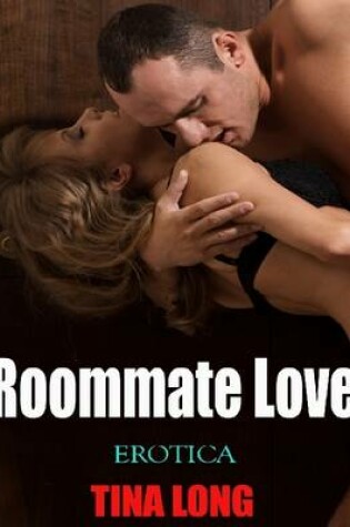 Cover of Roommate Love (Erotica)