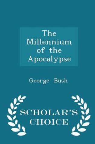 Cover of The Millennium of the Apocalypse - Scholar's Choice Edition