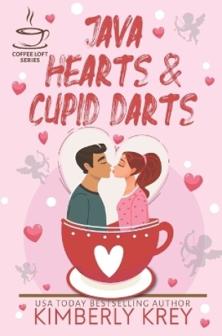 Cover of Java Hearts & Cupid Darts (The Coffee Loft Series)