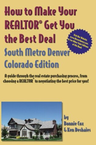 Cover of How to Make Your Realtor Get You the Best Deal South Metro Denver Colorado Edition