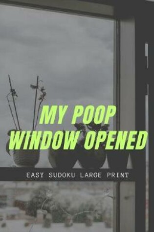 Cover of My Poop Window Opened