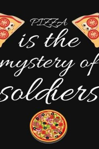 Cover of PIZZA is the mystery of soldiers