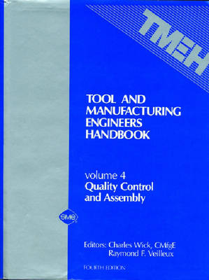 Book cover for Tool and Manufacturing Engineers' Handbook v. 4; Quality Control and Assembly