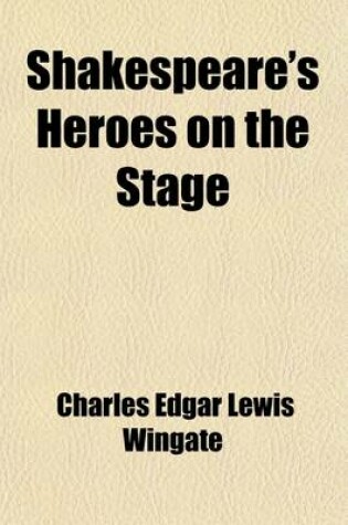 Cover of Shakespeare's Heroes on the Stage