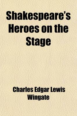 Book cover for Shakespeare's Heroes on the Stage